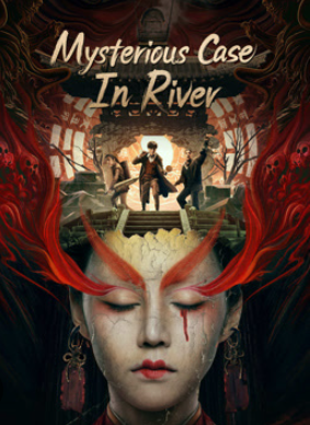 Mysterious Case In River (2023) บันทึกลับแม่น้ำฮวงโห บรรยายไทย